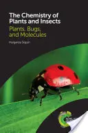 La química de las plantas y los insectos: Plantas, insectos y moléculas - The Chemistry of Plants and Insects: Plants, Bugs, and Molecules