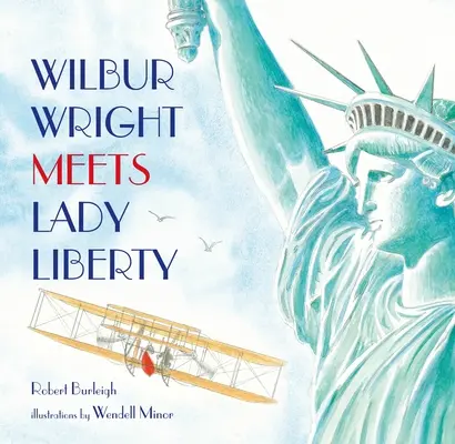 Wilbur Wright conoce a Lady Liberty - Wilbur Wright Meets Lady Liberty