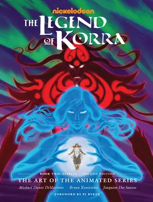 La Leyenda de Korra: El Arte de la Serie Animada--Libro Dos: Espíritus (Segunda Edición) - The Legend of Korra: The Art of the Animated Series--Book Two: Spirits (Second Edition)