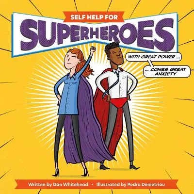 Autoayuda para superhéroes: Un gran poder conlleva una gran ansiedad - Self Help for Superheroes: With Great Power Comes Great Anxiety