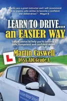 Aprenda a conducir... de una manera más fácil: Actualizado para 2020 - Learn to Drive...an Easier Way: Updated for 2020