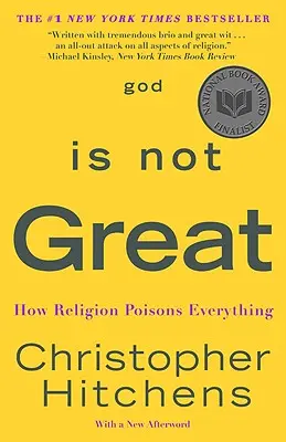 Dios no es grande: Cómo la religión lo envenena todo - God Is Not Great: How Religion Poisons Everything