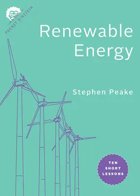 Energías renovables: Diez breves lecciones - Renewable Energy: Ten Short Lessons