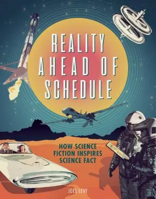 La realidad antes de lo previsto: Cómo la ciencia ficción inspira la ciencia real - Reality Ahead of Schedule: How Science Fiction Inspires Science Fact