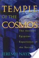 Templo del Cosmos: La experiencia egipcia de lo sagrado - Temple of the Cosmos: The Ancient Egyptian Experience of the Sacred