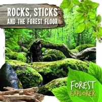 Rocas, palos y el suelo del bosque - Rocks, Sticks & the Forest Floor