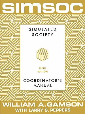 Simsoc: Sociedad Simulada, Manual del Coordinador: Manual del coordinador, quinta edición - Simsoc: Simulated Society, Coordinator's Manual: Coordinator's Manual, Fifth Edition