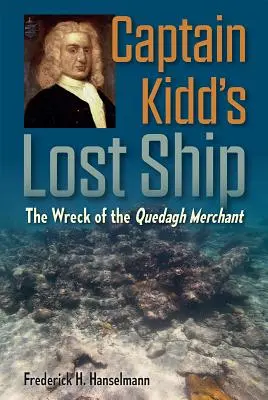 El barco perdido del capitán Kidd: El naufragio del mercante Quedagh - Captain Kidd's Lost Ship: The Wreck of the Quedagh Merchant