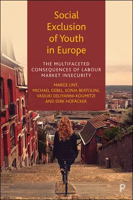 Exclusión social de los jóvenes en Europa: Las polifacéticas consecuencias de la inseguridad laboral - Social Exclusion of Youth in Europe: The Multifaceted Consequences of Labour Market Insecurity