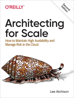 Architecting for Scale: Cómo mantener una alta disponibilidad y gestionar los riesgos en la nube - Architecting for Scale: How to Maintain High Availability and Manage Risk in the Cloud