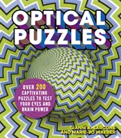 Puzzles ópticos - Más de 200 cautivadores puzles para poner a prueba tu vista y tu cerebro - Optical Puzzles - Over 200 Captivating Puzzles to Test Your Eyes and Brain Power