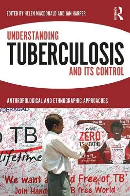 Comprender la tuberculosis y su control: Enfoques antropológicos y etnográficos - Understanding Tuberculosis and Its Control: Anthropological and Ethnographic Approaches