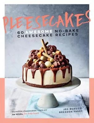 Pleesecakes: 60 increíbles recetas de tartas de queso sin hornear - Pleesecakes: 60 Awesome No-Bake Cheesecake Recipes