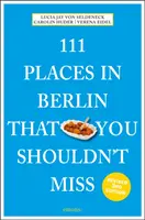 111 lugares de Berlín que no debe perderse - 111 Places in Berlin That You Shouldn't Miss