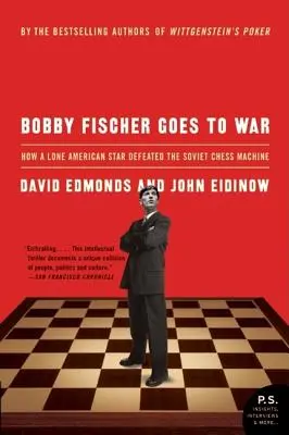 Bobby Fischer va a la guerra: cómo una estrella solitaria estadounidense derrotó a la maquinaria ajedrecística soviética - Bobby Fischer Goes to War: How a Lone American Star Defeated the Soviet Chess Machine