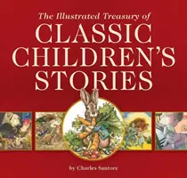 Tesoro ilustrado de cuentos infantiles clásicos: Con 14 libros infantiles ilustrados por Charles Santore, número 1 en ventas del New York Times I - The Illustrated Treasury of Classic Children's Stories: Featuring 14 Children's Books Illustrated by Charles Santore, a #1 New York Times Bestseller I