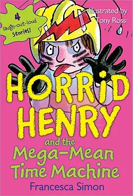 El tenebroso Enrique y la megamáquina del tiempo - Horrid Henry and the Mega-Mean Time Machine