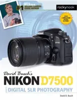 David Busch's Nikon D7500 Guía de Fotografía Digital Slr - David Busch's Nikon D7500 Guide to Digital Slr Photography