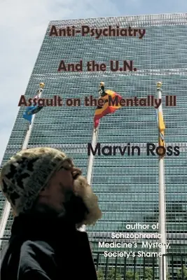 La antipsiquiatría y el ataque de la ONU a los enfermos mentales - Anti-Psychiatry and the UN Assault on the Mentally Ill