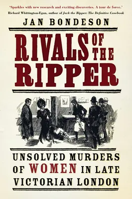 Rivales del Destripador: Asesinatos de mujeres sin resolver en el Londres victoriano tardío - Rivals of the Ripper: Unsolved Murders of Women in Late Victorian London