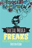 Social Media Freaks: La identidad digital en la sociedad red - Social Media Freaks: Digital Identity in the Network Society