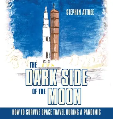 El Lado Oscuro de la Luna: Cómo sobrevivir a un viaje espacial durante una pandemia - The Dark Side of the Moon: How to Survive Space Travel During a Pandemic