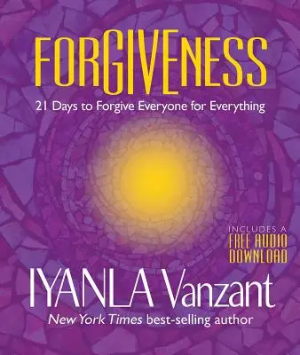 El perdón: 21 días para perdonar a todos por todo - Forgiveness: 21 Days to Forgive Everyone for Everything