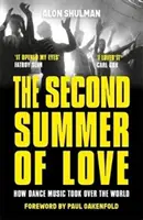 El segundo verano del amor: cómo la música dance conquistó el mundo - Second Summer of Love - How Dance Music Took Over the World