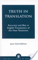 La verdad en la traducción: Precisión y parcialidad en las traducciones inglesas del Nuevo Testamento - Truth in Translation: Accuracy and Bias in English Translations of the New Testament