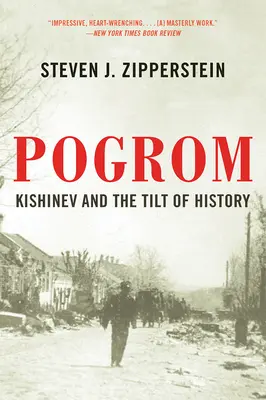 Pogrom: Kishinev y el vuelco de la Historia - Pogrom: Kishinev and the Tilt of History