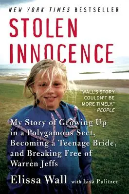 La inocencia robada: My Story of Growing Up in a Polygamous Sect, Becoming a Teenage Bride, and Breaking Free of Warren Jeffs (Mi historia de cómo crecí en una secta polígama, me convertí en una novia adolescente y me liberé de Warren Jeffs). - Stolen Innocence: My Story of Growing Up in a Polygamous Sect, Becoming a Teenage Bride, and Breaking Free of Warren Jeffs