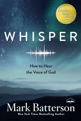 Susurro: Cómo escuchar la voz de Dios - Whisper: How to Hear the Voice of God