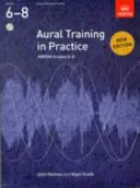 Aural Training in Practice, ABRSM Grades 6-8, con 3 CDs - Nueva edición - Aural Training in Practice, ABRSM Grades 6-8, with 3 CDs - New edition