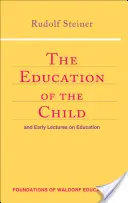 La educación del niño: Y Primeras Conferencias sobre Educación (Cw 293 y 66) - The Education of the Child: And Early Lectures on Education (Cw 293 & 66)