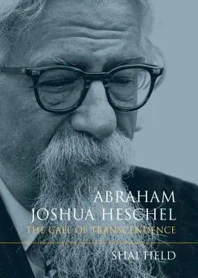 Abraham Joshua Heschel: La llamada de la trascendencia - Abraham Joshua Heschel: The Call of Transcendence