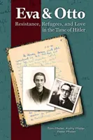 Eva y Otto: Resistencia, refugiados y amor en tiempos de Hitler - Eva and Otto: Resistance, Refugees, and Love in the Time of Hitler