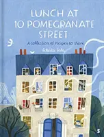 Lunch at 10 Pomegranate Street - el libro de cocina para niños recomendado por Ottolenghi y Nigella - Lunch at 10 Pomegranate Street - the children's cookbook recommended by Ottolenghi and Nigella