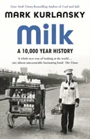 Leche: 10.000 años de historia - Milk - A 10,000-Year History