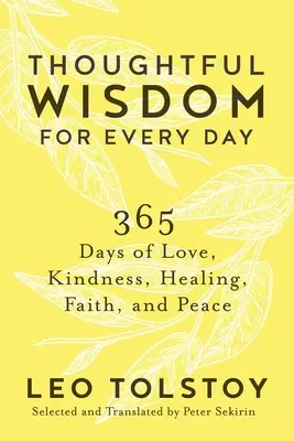 Sabiduría reflexiva para cada día: 365 días de amor, bondad, curación, fe y paz - Thoughtful Wisdom for Every Day: 365 Days of Love, Kindness, Healing, Faith, and Peace