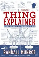 Thing Explainer - Cosas complicadas en palabras sencillas - Thing Explainer - Complicated Stuff in Simple Words