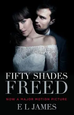 Cincuenta sombras liberadas (Movie Tie-In Edition): El tercer libro de la trilogía Cincuenta sombras - Fifty Shades Freed (Movie Tie-In Edition): Book Three of the Fifty Shades Trilogy