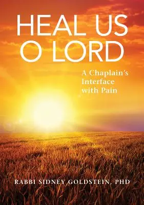 Sánanos, Señor: La interfaz de un capellán con el dolor - Heal Us O Lord: A Chaplain's Interface with Pain