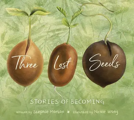 Tres semillas perdidas: Historias del devenir - Three Lost Seeds: Stories of Becoming