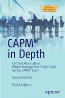 Capm(r) a fondo: Certified Associate in Project Management Guía de estudio para el examen Capm(r) - Capm(r) in Depth: Certified Associate in Project Management Study Guide for the Capm(r) Exam