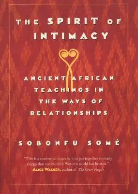 El espíritu de la intimidad: Enseñanzas ancestrales sobre el modo de relacionarse - The Spirit of Intimacy: Ancient Teachings in the Ways of Relationships