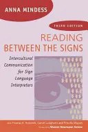 Leyendo entre signos: Comunicación intercultural para intérpretes de lengua de signos - Reading Between the Signs: Intercultural Communication for Sign Language Interpreters