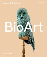 Bioarte: Realidades alteradas - Bio Art: Altered Realities