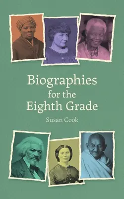 Biografías para octavo curso: Veinte hombres y mujeres notables - Biographies for Eighth Grade: Twenty Remarkable Men and Women