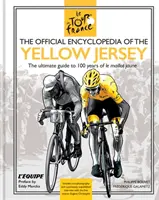 Enciclopedia Oficial del Maillot Amarillo - 100 años del Maillot Amarillo (Maillot Jaune) - Official Encyclopedia of the Yellow Jersey - 100 Years of the Yellow Jersey (Maillot Jaune)