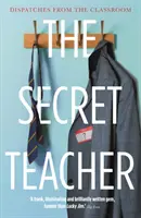 Profesor secreto - Despachos desde el aula - Secret Teacher - Dispatches from the Classroom